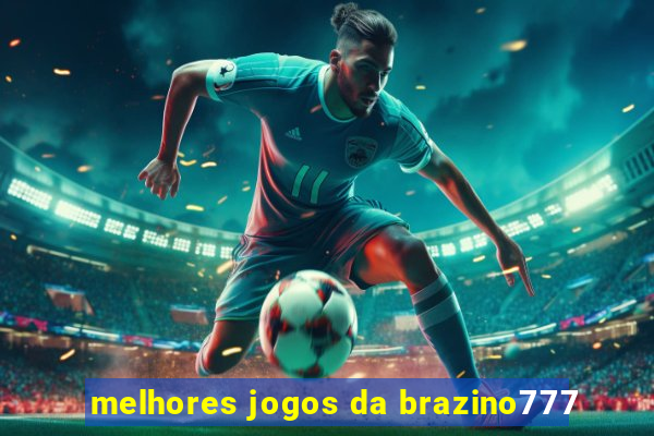 melhores jogos da brazino777