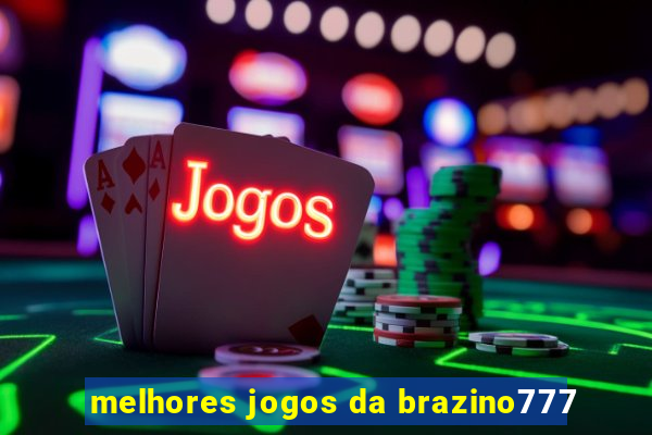 melhores jogos da brazino777