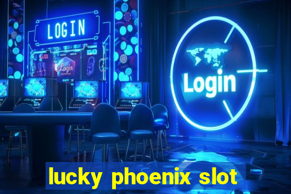 lucky phoenix slot