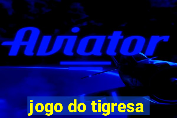 jogo do tigresa