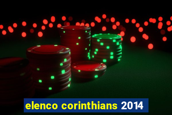 elenco corinthians 2014