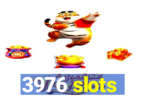 3976 slots