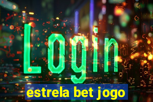 estrela bet jogo