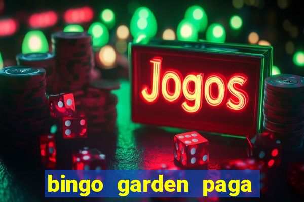 bingo garden paga de verdade