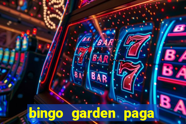 bingo garden paga de verdade