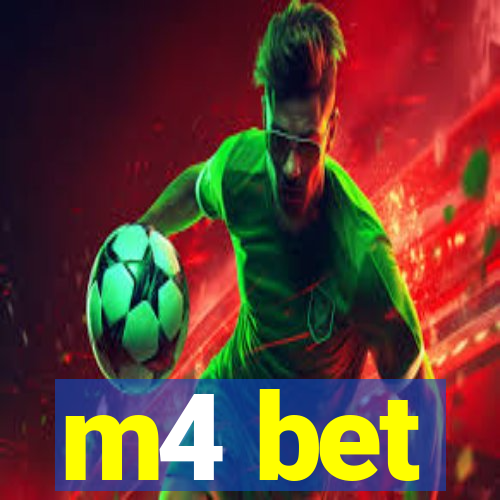 m4 bet