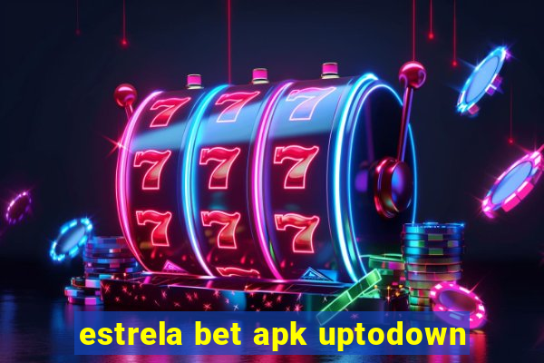 estrela bet apk uptodown