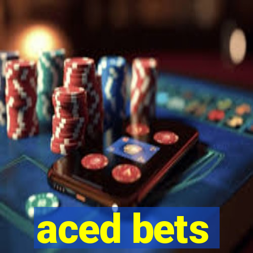 aced bets