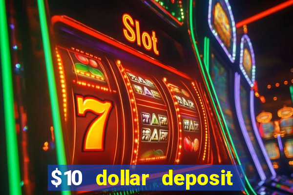 $10 dollar deposit casino usa