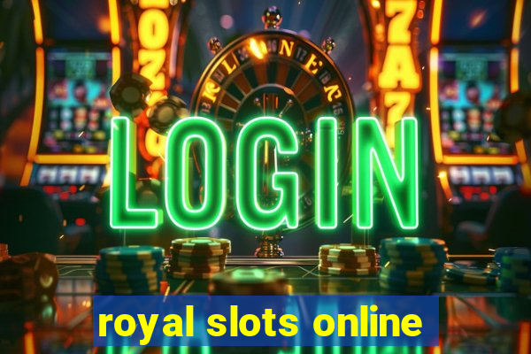 royal slots online