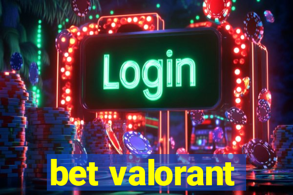 bet valorant