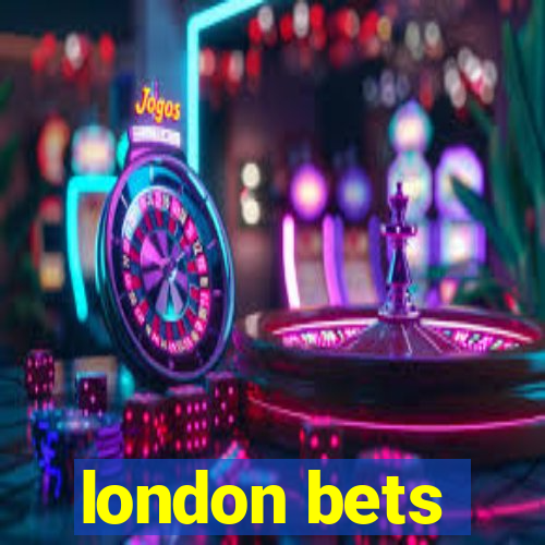 london bets