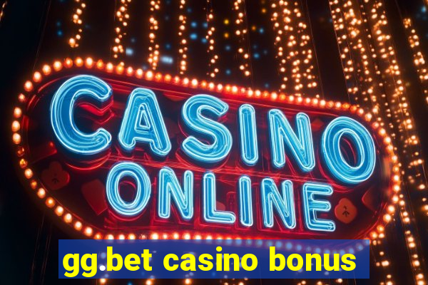 gg.bet casino bonus