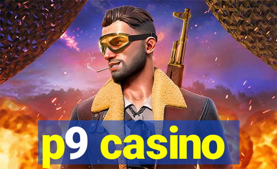 p9 casino