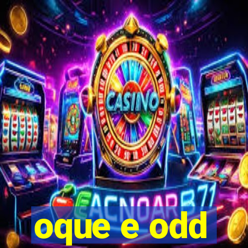 oque e odd