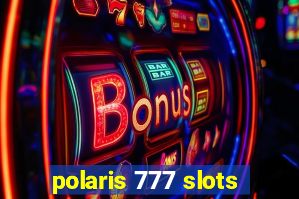 polaris 777 slots