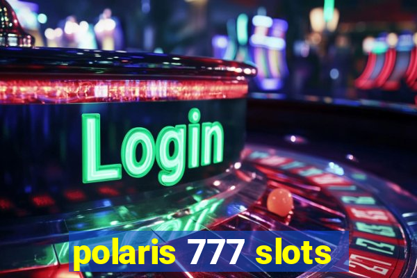 polaris 777 slots