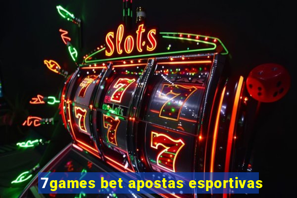 7games bet apostas esportivas