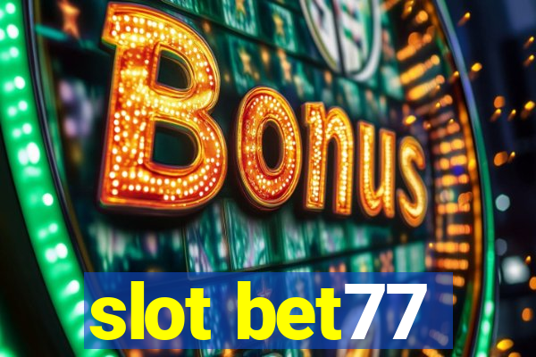 slot bet77