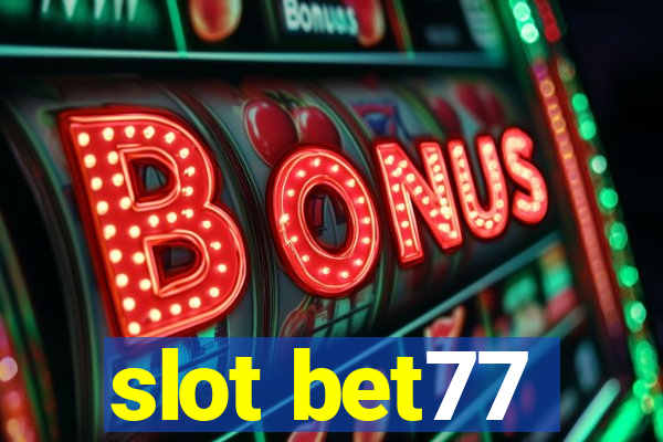 slot bet77