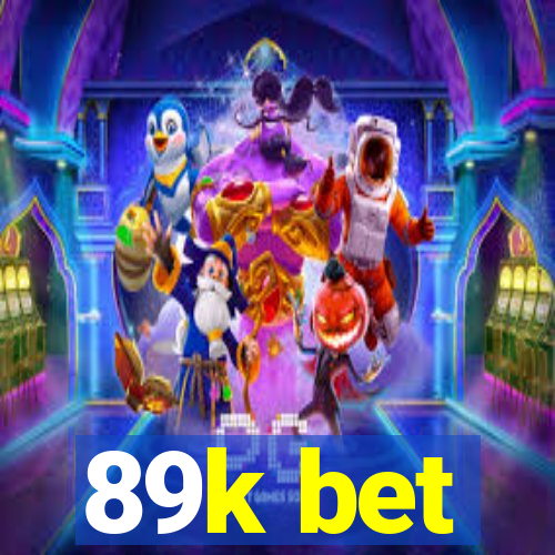 89k bet