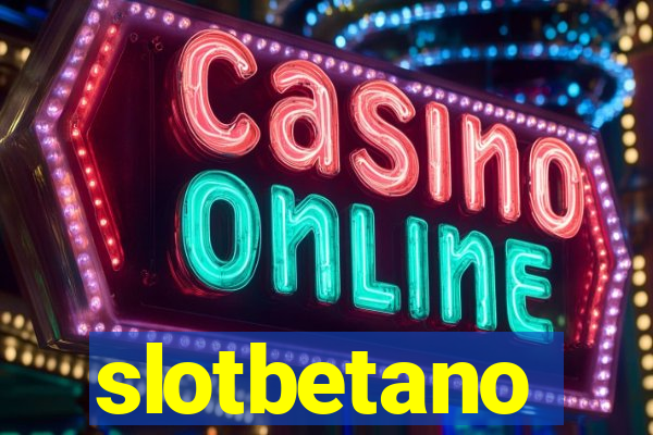 slotbetano