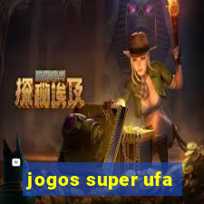 jogos super ufa