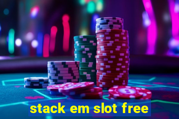 stack em slot free