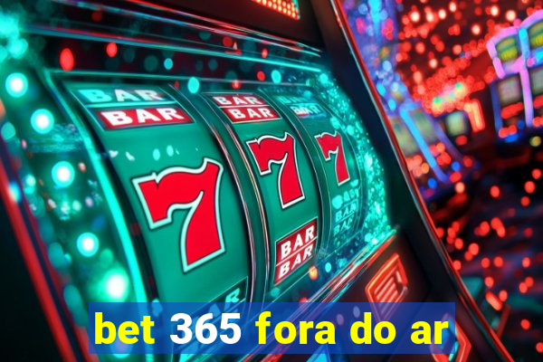 bet 365 fora do ar