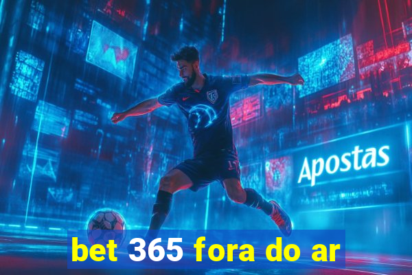 bet 365 fora do ar