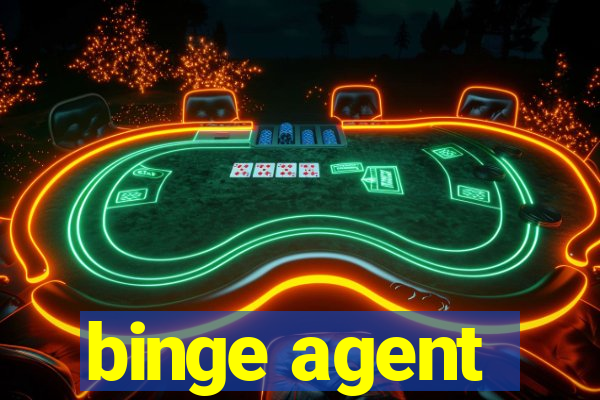 binge agent