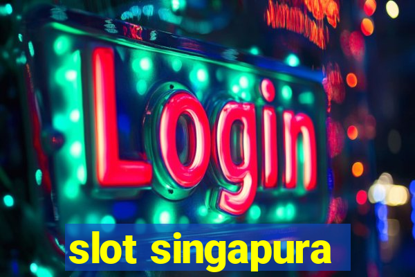 slot singapura