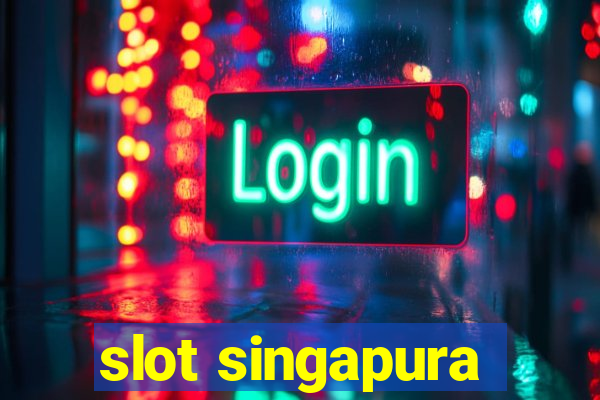 slot singapura