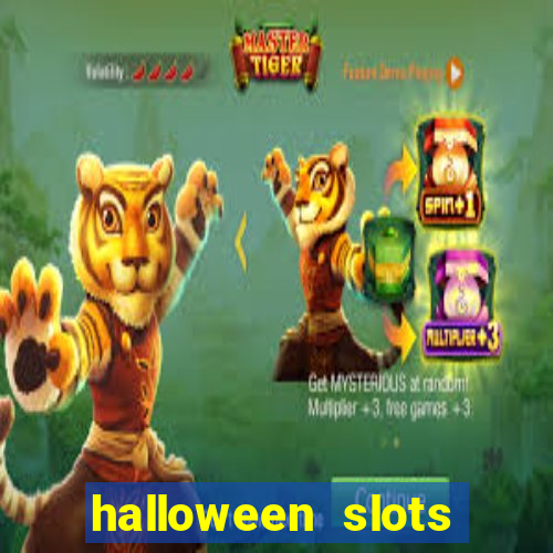 halloween slots ca?a níqueis