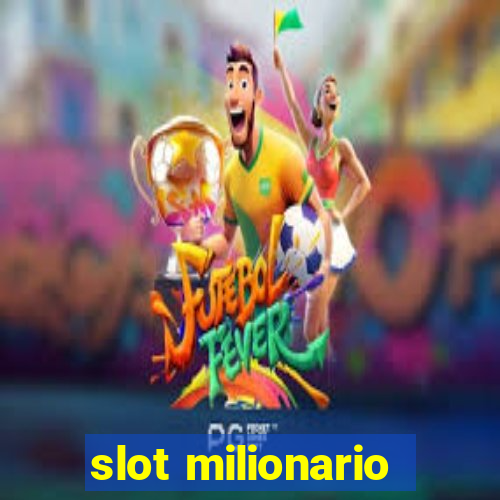 slot milionario