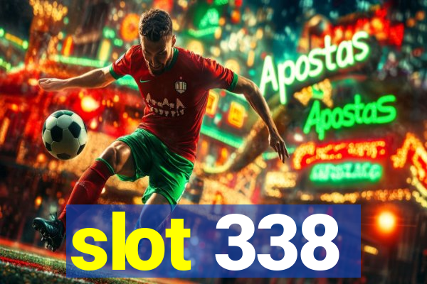 slot 338