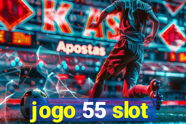 jogo 55 slot