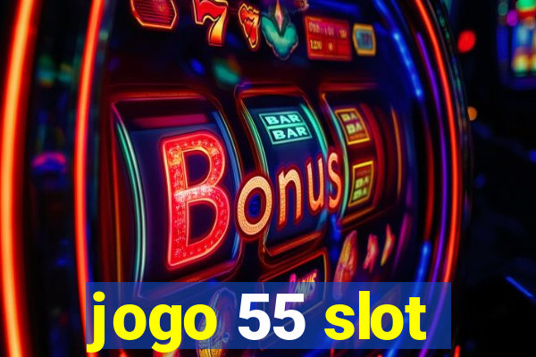 jogo 55 slot