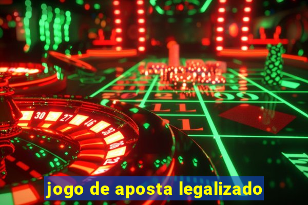 jogo de aposta legalizado