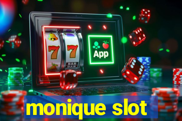 monique slot