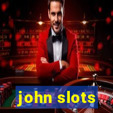 john slots