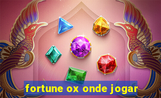 fortune ox onde jogar