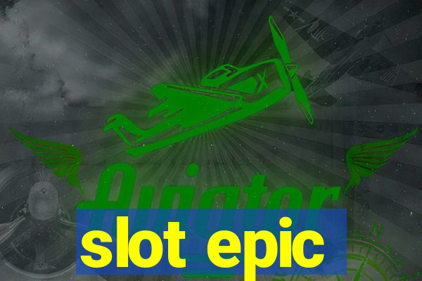 slot epic