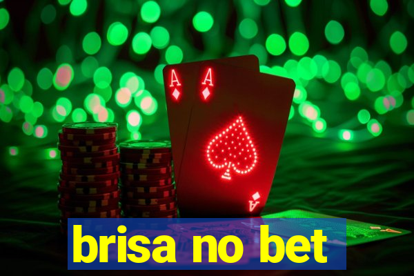 brisa no bet