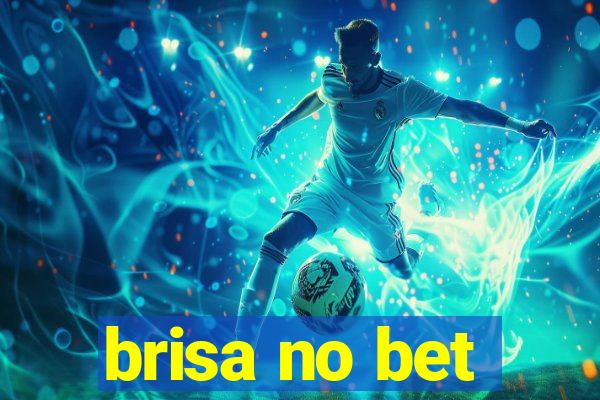 brisa no bet