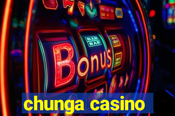 chunga casino