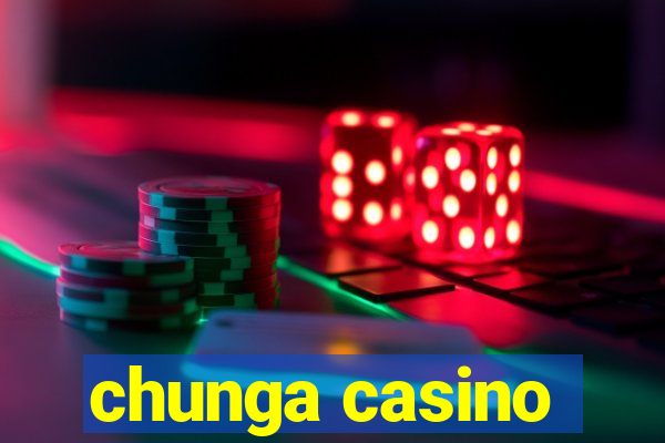 chunga casino