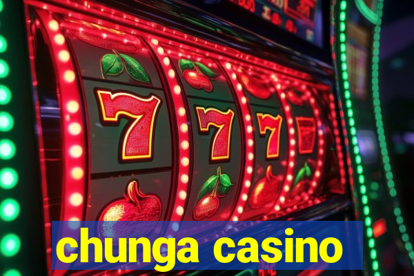 chunga casino