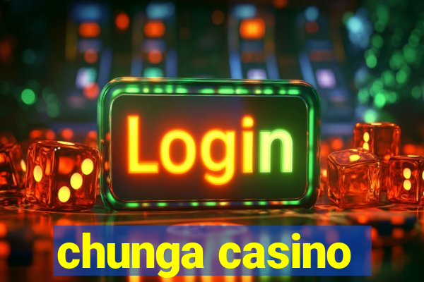 chunga casino