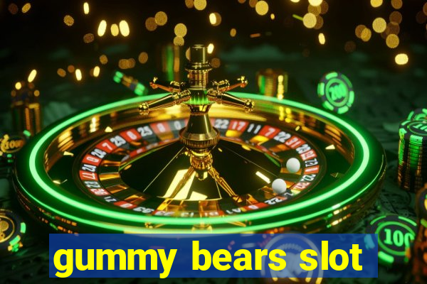 gummy bears slot